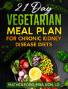 21 Day Vegetarian Meal Plan For Pre-Dialysis Kidney Disease